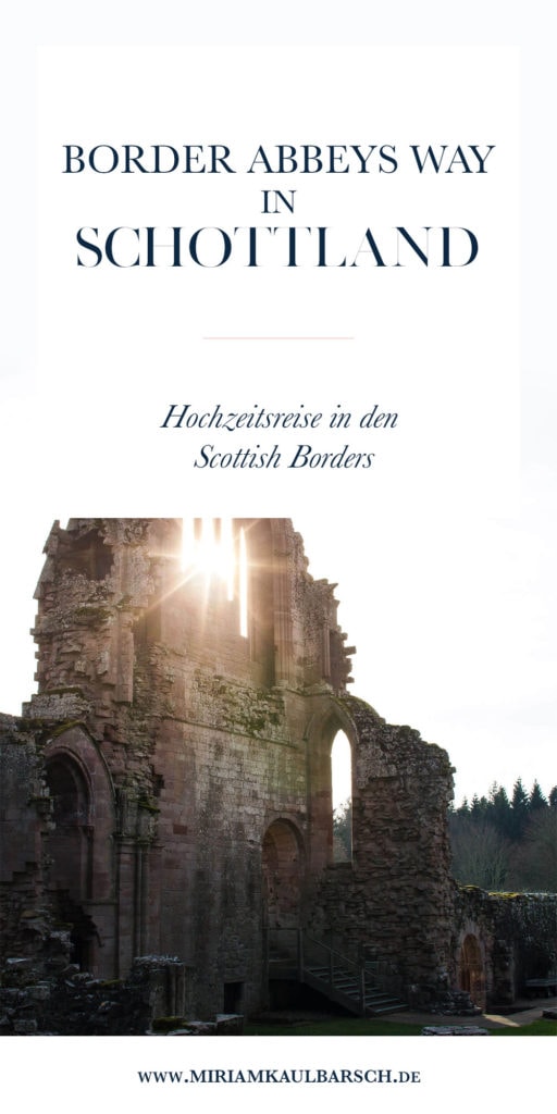 Border Abbeys Way in Schtottland - Hochzeitsreise in die Scottish Borders