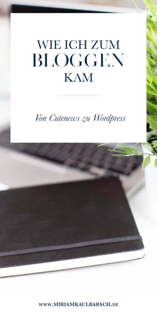 Wie ich zum Bloggen kam - Von Cutenews zu WordPress