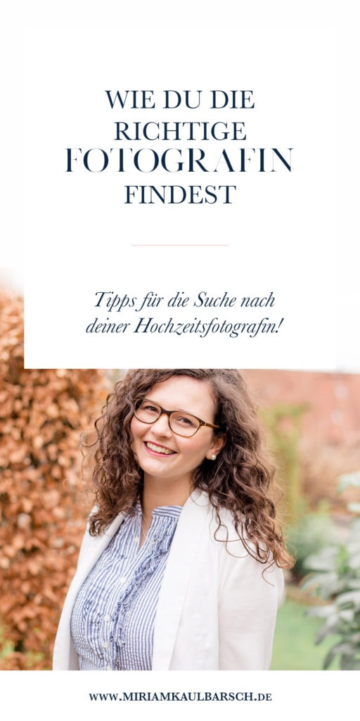 Wie du die richtige Fotografin findest - wertvolle Tipps zur Suche nach deiner Hochzeitsfotografin!