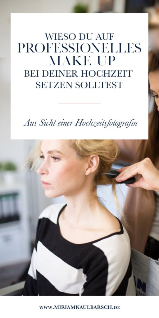 Warum du dir für deine Hochzeit ein professionelles Make Up gönnen solltest - aus Sicht einer Hochzeitsfotografin