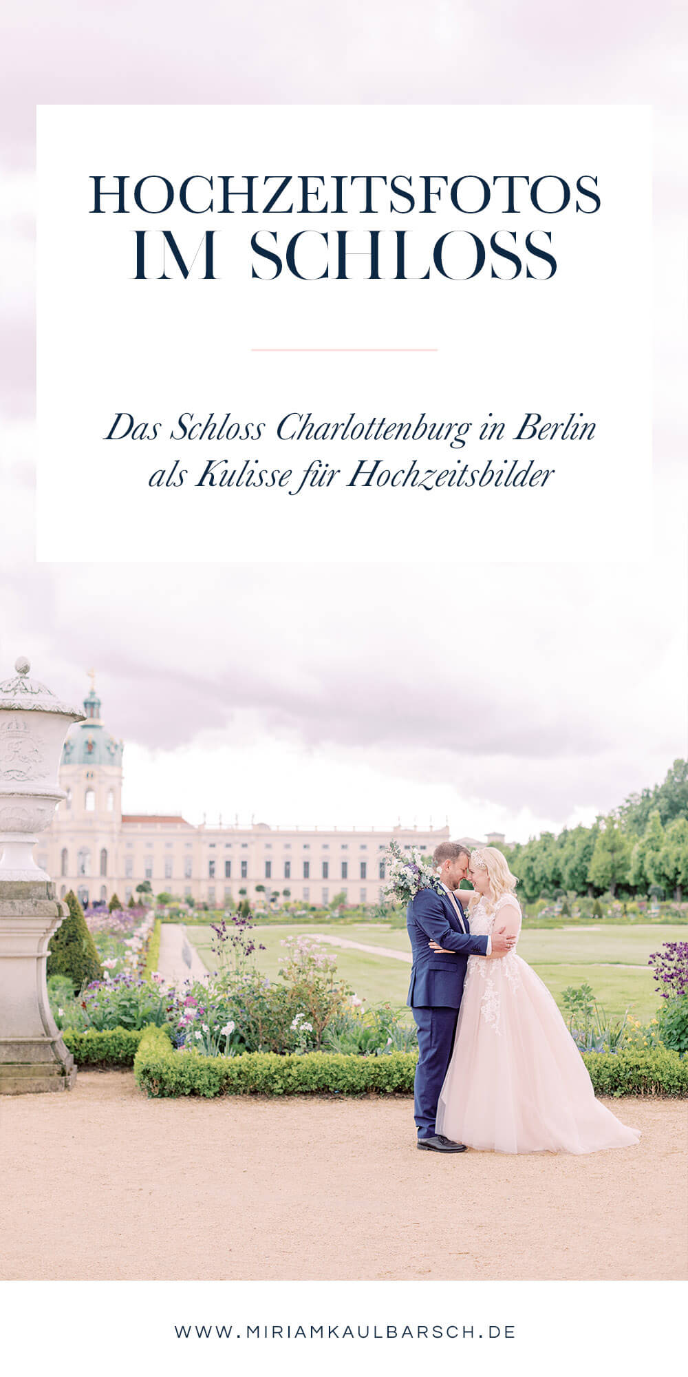 Hochzeitsfotos im Schloss Charlottenburg mit Hochzeitsfotograf Berlin Miriam Kaulbarsch