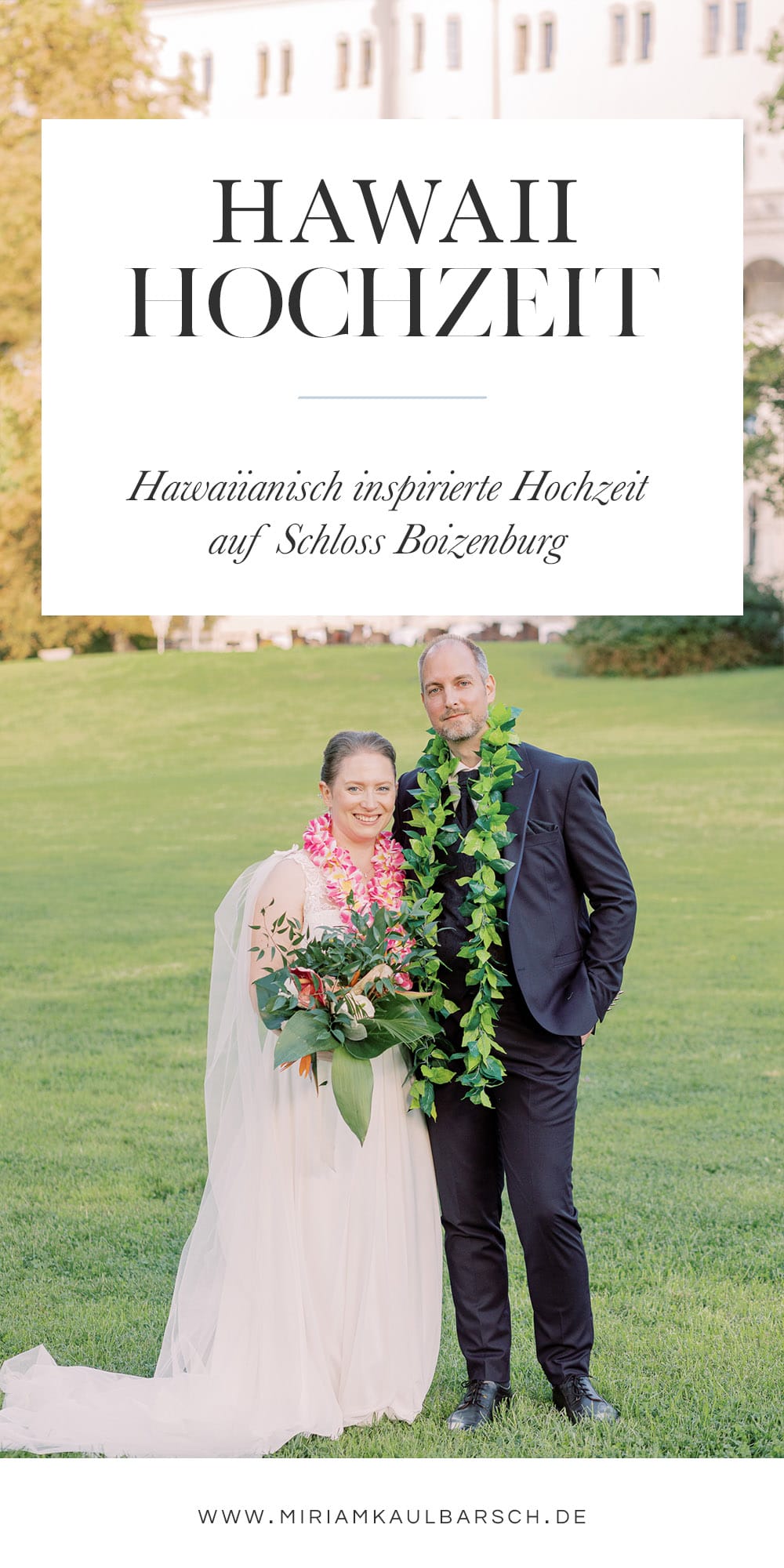 Hawaiianisch inspirierte Hochzeit auf Schloss Boitzenburg